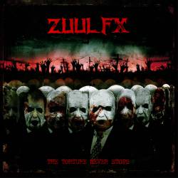 Zuul FX : The Torture Never Stops